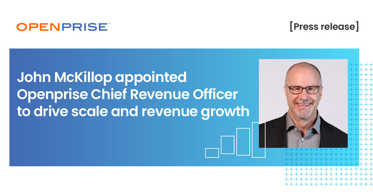 John McKillop appointed Openprise Chief Revenue Officer to drive scale ...