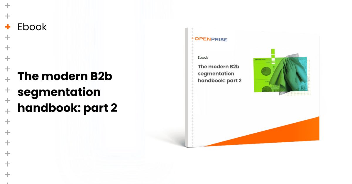 The modern B2b segmentation handbook: part 2